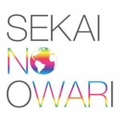 Sekai No Owari : Earth